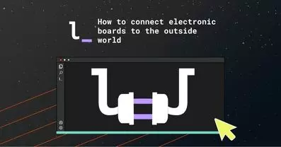 How to connect electronic boards to the outside world